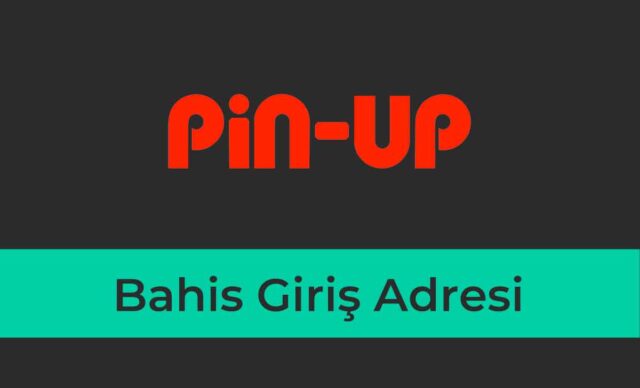 Pin-Up Bahis Giriş Adresi