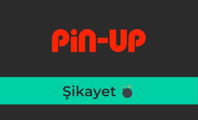 Pin-up Şikayet