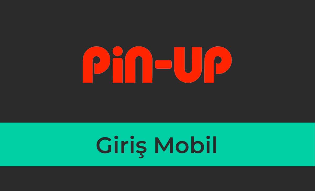 Pin-up Giriş Mobil