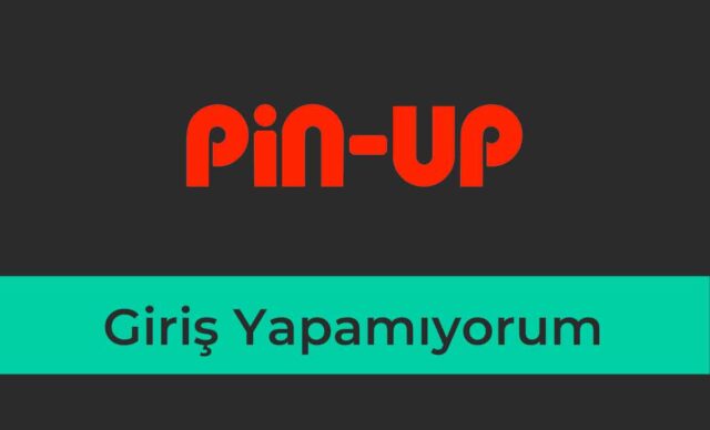 Pin up Bet Giriş Yapamıyorum