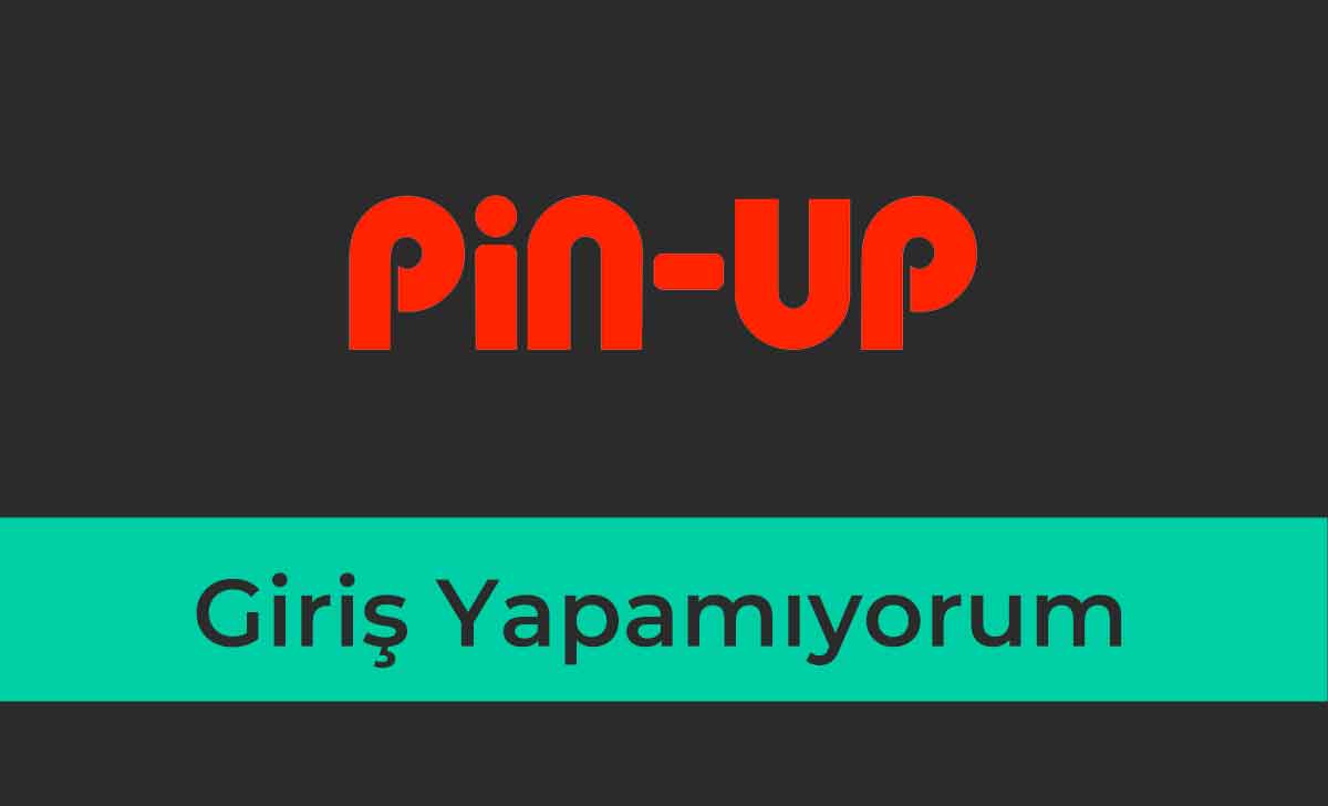 Pin up Bet Giriş Yapamıyorum