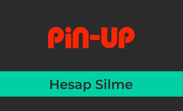 Pin Up Bet Hesap Silme